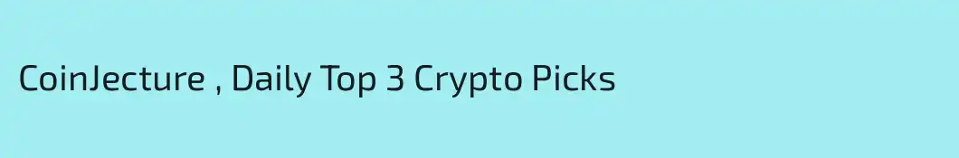 CoinJecture , Daily Top 3 Crypto Picks